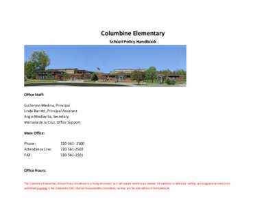 Columbine Elementary School Policy Handbook Office Staff: Guillermo Medina, Principal Linda Barrett, Principal Assistant