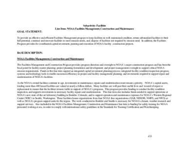 Subactivity: Facilities Line Item: NOAA Facilities Management, Construction and Maintenance GOAL STATEMENT: To provide an effective and efficient Facilities Management program to keep facilities in well-maintained condit