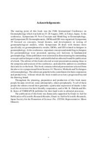 Acknowledgements The starting point of this book was the Fifth International Conference on Geomorphology which was held on 23–28 August, 2001, in Tokyo, Japan. At the conference, Symposium 19: New Concepts and Modellin