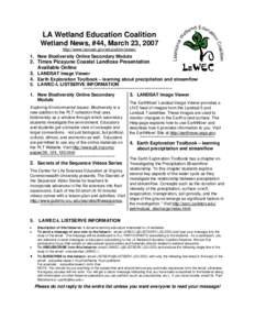 LA Wetland Education Coalition Wetland News, #44, March 23, 2007 http://www.lacoast.gov/education/lawec/ 1. New Biodiversity Online Secondary Module