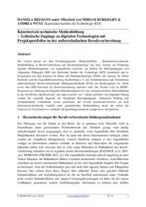 DANIELA REIMANN unter Mitarbeit von MIRIAM BURKHART & ANDREA WÜST (Karlsruher Institut für Technologie KIT) Künstlerisch-technische Medienbildung – Ästhetische Zugänge zu digitalen Technologien mit Projektportfoli