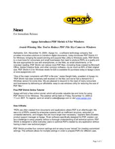 News For Immediate Release Apago Introduces PDF Shrink 4.5 for Windows Award-Winning Mac Tool to Reduce PDF File Size Comes to Windows Alpharetta, GA—November 10, 2009—Apago Inc., a software technology company that p
