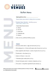 Buffet Menu Catering delivery time: ______________________ Please indicate menu choices by ticking the box provided; Standard Menu Selection - $55.00 per person Includes coffee & a selection of Teas