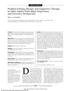 ORIGINAL ARTICLE  Problem-Solving Therapy and Supportive Therapy in Older Adults With Major Depression and Executive Dysfunction Effect on Disability