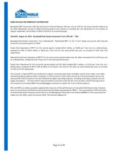 NEWS RELEASE FOR IMMEDIATE DISTRIBUTION Boardwalk REIT Announces Solid Second Quarter Financial Results: FFO per unit up 6.2% for the three months ended June 30, 2014. Boardwalk narrows its 2014 financial guidance and co