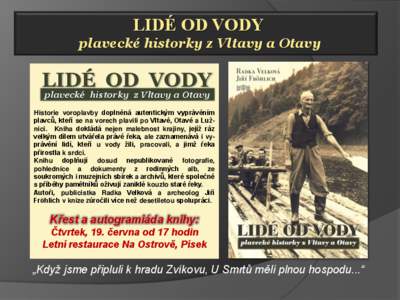 LIDÉ OD VODY plavecké historky z Vltavy a Otavy LIDÉ OD VODY plavecké historky z Vltavy a Otavy