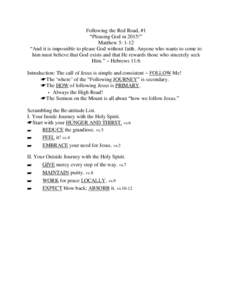 Following the Red Road, #1 “Pleasing God in 2015!” Matthew 5: 1-12 “And it is impossible to please God without faith. Anyone who wants to come to him must believe that God exists and that He rewards those who since