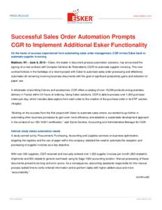 Successful Sales Order Automation Prompts CGR to Implement Additional Esker Functionality On the heels of success experienced from automating sales order management, CGR invites Esker back to automate supplier invoicing 