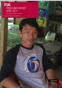 ITUC  FRONTLINES REPORT APRIL 2014 Social Protection: A key to a fair society
