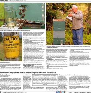 FEATURES I HOMETOWNFOCUS.US  Sugar syrup is supplied for the bees in the spring and fall. is actually the pollen and nectar from available flowers, reduced down to honey through an evaporation process. The bees collect t