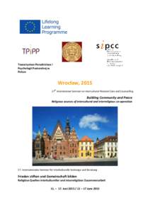 Towarzystwo Poradnictwa i Psychologii Pastoralnej w Polsce Wrocław, 2015 27th International Seminar on Intercultural Pastoral Care and Counselling