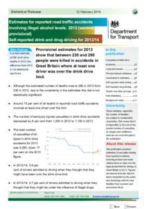 Statistical Release  12 February 2015 Estimates for reported road traffic accidents involving illegal alcohol levels: 2013 (second