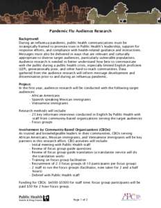 Pandemic Flu Audience Research Background: During an influenza pandemic, public health communications must be strategically framed to promote trust in Public Health’s leadership, support for response efforts, and compl