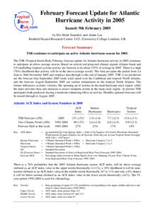 February Forecast Update for Atlantic Hurricane Activity in 2005 Issued: 9th February 2005 by Drs Mark Saunders and Adam Lea Benfield Hazard Research Centre, UCL (University College London), UK