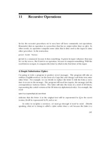 11  Recursive Operations So far, the recursive procedures we’ve seen have all been commands, not operations. Remember that an operation is a procedure that has an output rather than an effect. In