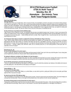 2014 UTSA Roadrunners Football UTSA 34, North Texas 27 Saturday, Nov. 29 Alamodome · San Antonio, Texas North Texas Postgame Quotes Head Coach Dan McCarney