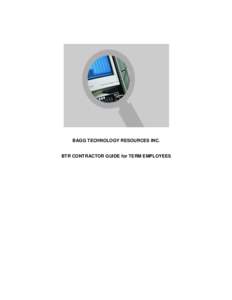 BAGG TECHNOLOGY RESOURCES INC.  BTR CONTRACTOR GUIDE for TERM EMPLOYEES Contractor Guide for Term Employees