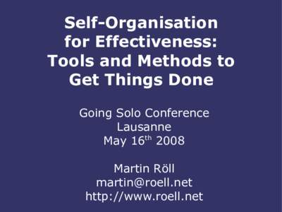 Self-Organisation for Effectiveness: Tools and Methods to Get Things Done Going Solo Conference Lausanne