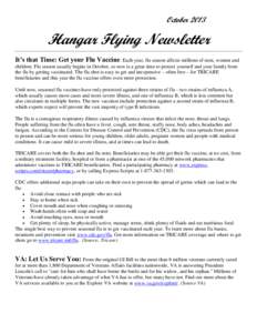 October[removed]Hangar Flying Newsletter It’s that Time: Get your Flu Vaccine: Each year, flu season affects millions of men, women and children. Flu season usually begins in October, so now is a great time to protect yo