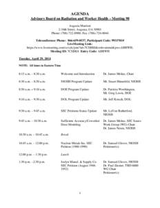 AGENDA Advisory Board on Radiation and Worker Health – Meeting 98 Augusta Marriott 2-10th Street, Augusta, GA[removed]Phone: ([removed]; Fax: ([removed]Teleconference Phone: [removed], Participant Code: 99337