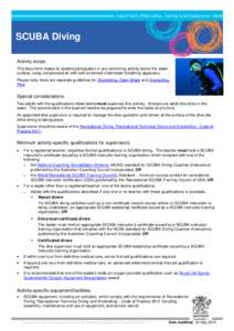 SCUBA Diving Activity scope This document relates to student participation in any swimming activity below the water surface, using compressed air with self-contained underwater breathing apparatus. Please note, there are
