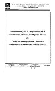 CIESc\S  Centro de Investigaciones y Estudios Superiores en Antropologia Social. Lineamientos para el otorgamiento de la distincion de