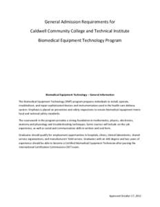 General Admission Requirements for Caldwell Community College and Technical Institute Biomedical Equipment Technology Program Biomedical Equipment Technology – General Information The Biomedical Equipment Technology (B