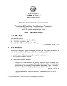 Information Sheet of Qualifications and Requirements  Presidential Candidate Qualification Procedures American Independent, Green, Libertarian, Natural Law, Peace and Freedom, and Republican Parties March 2, 2004 Primary