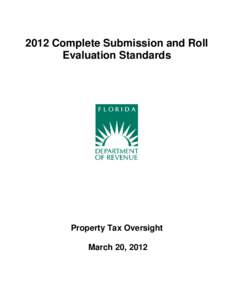 2012 Complete Submission and Roll Evaluation Standards Property Tax Oversight March 20, 2012