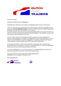 Geachte DCT Trader, Onderwerp: DCT/OK Auctions ontwikkelingen Graag willen wij u informeren over de laatste ontwikkelingen binnen Dutch Car Traders(DCT). Dutch Car Traders heeft per 8 februari 2014 haar samenwerking met 