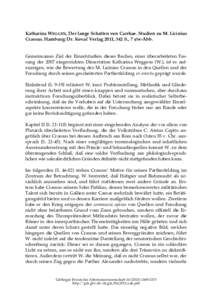 Katharina WEGGEN, Der lange Schatten von Carrhae. Studien zu M. Licinius Crassus. Hamburg: Dr. Kovač Verlag 2011, 342 S., 7 s/w-Abb. Gemeinsames Ziel der Einzelstudien dieses Buches, einer überarbeiteten Fassung der 20