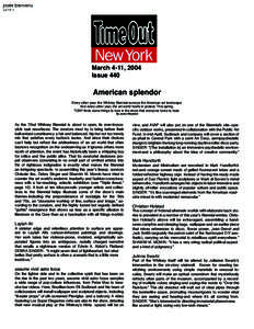 March 4-11, 2004 Issue 440 American splendor Every other year, the Whitney Biennial surveys the American art landscape. And every other year, the art world howls in protest. This spring,