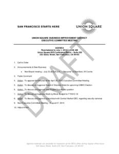 UNION SQUARE BUSINESS IMPROVEMENT DISTRICT EXECUTIVE COMMITTEE MEETING AGENDA Rescheduled to July 1, 2015 – 10:00 AM Union Square BID Conference Room – Suite 203