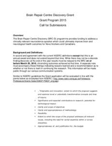 Brain Repair Centre Discovery Grant Grant Program 2015 Call for Submissions Overview: The Brain Repair Centre Discovery (BRC-D) programme provides funding to address a