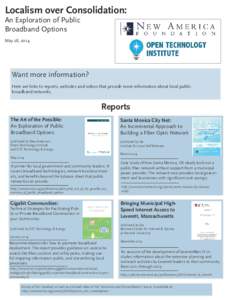 Localism over Consolidation: An Exploration of Public Broadband Options May 28, 2014  Want more information?