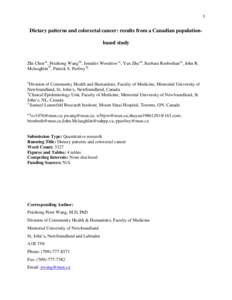 1  Dietary patterns and colorectal cancer: results from a Canadian populationbased study Zhi Chen1a, Peizhong Wang1b, Jennifer Woodrow1c, Yun Zhu1d, Barbara Roebothan1e, John R. Mclaughlin2f, Patrick S. Parfrey3g