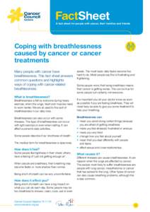 FactSheet  A fact sheet for people with cancer, their families and friends Coping with breathlessness caused by cancer or cancer