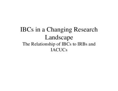 IBCs—Changing Research Landscape