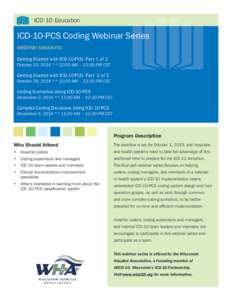 ICD-10 Education  ICD-10-PCS Coding Webinar Series webinar sessions: Getting Started with ICD-10-PCS: Part 1 of 2