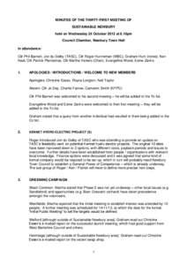 MINUTES OF THE THIRTY-FIRST MEETING OF SUSTAINABLE NEWBURY held on Wednesday 24 October 2012 at 6.10pm Council Chamber, Newbury Town Hall In attendance: Cllr Phil Barnett, Jon du Gelby (TASC), Cllr Roger Hunneman (WBC), 