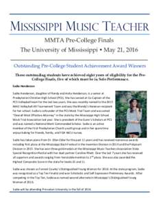 MISSISSIPPI MUSIC TEACHER MMTA Pre-College Finals The University of Mississippi • May 21, 2016 Outstanding Pre-College Student Achievement Award Winners These outstanding students have achieved eight years of eligibili