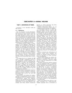 SUBCHAPTER A—ANIMAL WELFARE Service to whom authority has been delegated to act in his stead. Ambient temperature means the air temperature surrounding the animal. Animal means any live or dead dog,