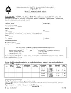 NEBRASKA DEPARTMENT OF ENVIRONMENTAL QUALITY Air Quality Division INITIAL NOTIFICATION FORM Applicable Rule: 40 CFR Part 63, Subpart ZZZZ - National Emission Standards for Hazardous Air Pollutants (NESHAP) for Stationary