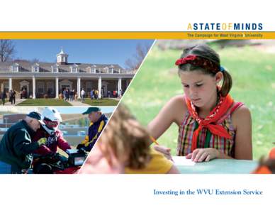 Investing in the WVU Extension Service  The WVU Extension Service: A State of Minds  I