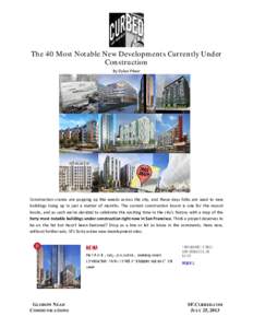 The 40 Most Notable New Developments Currently Under Construction By Dylan Pilaar Construction cranes are popping up like weeds across the city, and these days folks are used to new buildings rising up in just a matter o