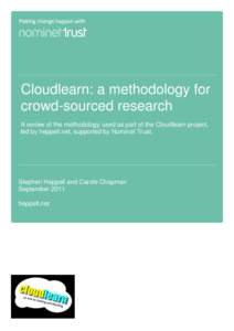 Cloudlearn: a methodology for crowd-sourced research A review of the methodology used as part of the Cloudlearn project, led by heppell.net, supported by Nominet Trust.  Stephen Heppell and Carole Chapman