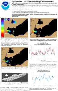 Experimental Lake Erie Harmful Algal Bloom Bulletin National Centers for Coastal Ocean Science and Great Lakes Environmental Research Laboratory 11 August 2014, Bulletin 12 The bloom has maintained position from the last