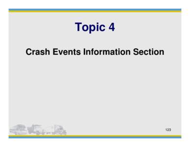 555D Topic 4 Crash Events Information Section Slides[removed]