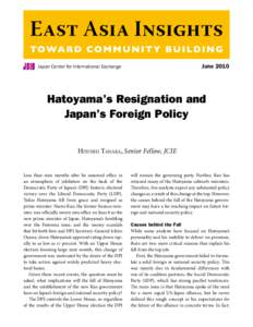 June[removed]Japan Center for International Exchange Hatoyama’s Resignation and Japan’s Foreign Policy