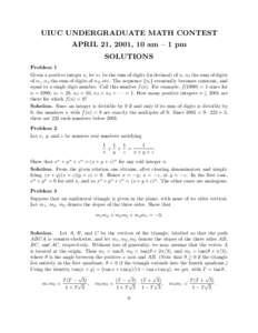 UIUC UNDERGRADUATE MATH CONTEST APRIL 21, 2001, 10 am – 1 pm SOLUTIONS Problem 1 Given a positive integer n, let n1 be the sum of digits (in decimal) of n, n2 the sum of digits of n1 , n3 the sum of digits of n2 , etc.